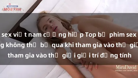sex việt nam cưỡng hiếp Top bộ phim sex châu âu nổi tiếng không thể bỏ qua khi tham gia vào thế giới giải trí đồng tính