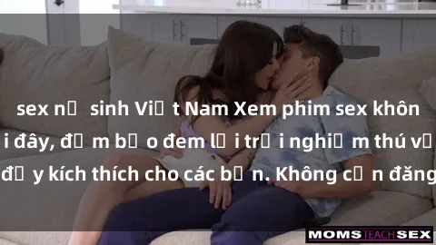 sex nữ sinh Việt Nam Xem phim sex không che miễn phí tại đây, đảm bảo đem lại trải nghiệm thú vị và đầy kích thích cho các bạn. Không cần đăng ký, hoàn toàn miễn phí.